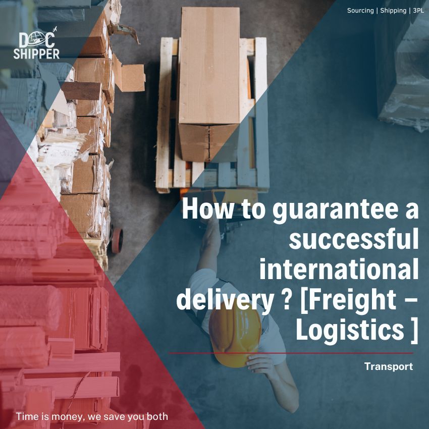 How to guarantee a successful international delivery [Freight - Logistics ]