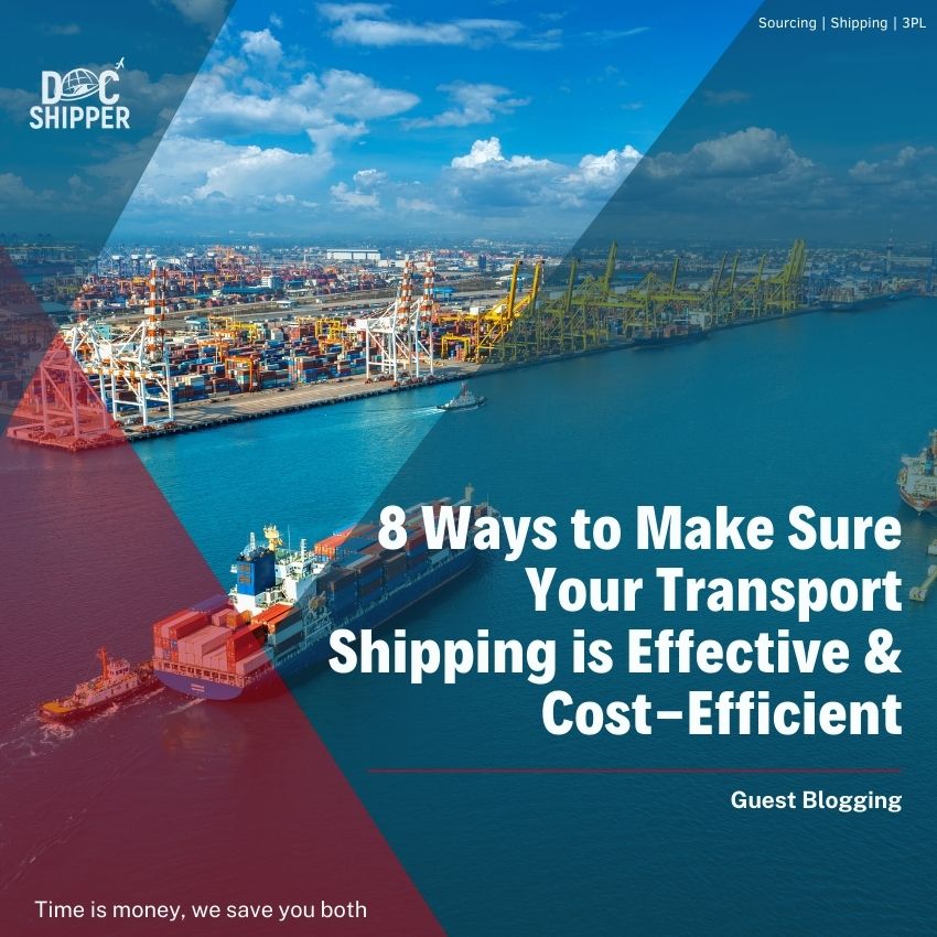 8 Ways to Make Sure Your Transport Shipping is Effective and Cost-Efficient