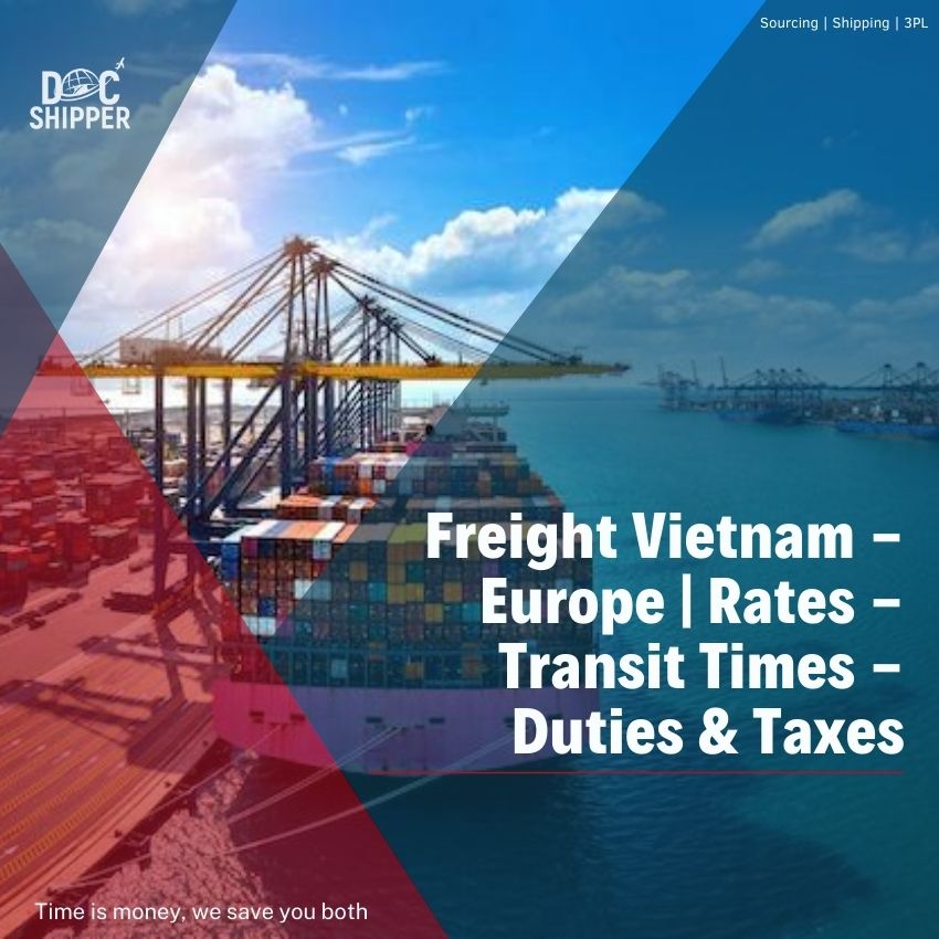 Freight Vietnam - Europe | Rates - Transit Times - Duties & Taxes