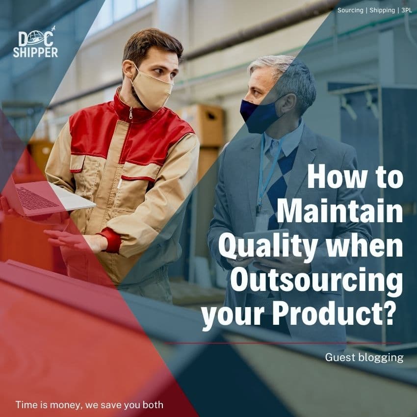 How to maintain quality when outsourcing your product