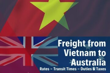 Freight from Vietnam to Australia | Rates - Transit Times - Duties & Taxes