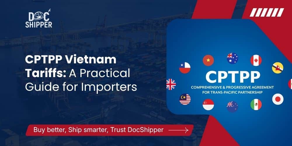 CPTPP Vietnam Tariffs: A Practical Guide for Importers