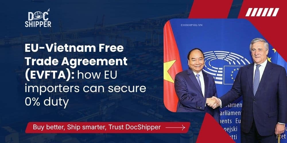 EU-Vietnam Free Trade Agreement (EVFTA): how EU importers can secure 0% duty