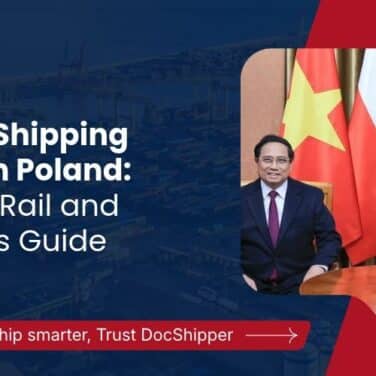 Freight Shipping Vietnam Poland: Sea, Air, Rail and Customs Guide